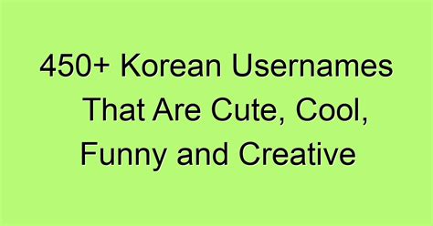 450+ Korean Usernames That Are Cute, Cool, Funny。